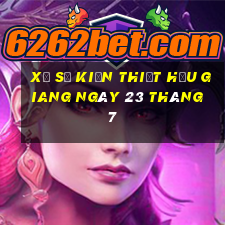 xổ số kiến thiết hậu giang ngày 23 tháng 7