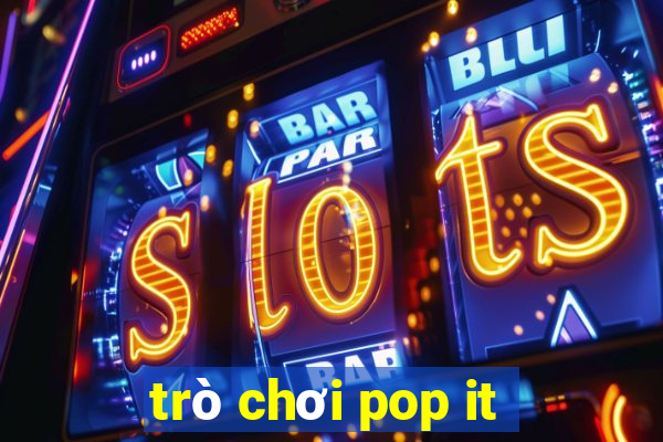 trò chơi pop it