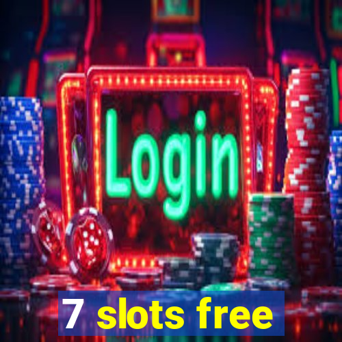 7 slots free