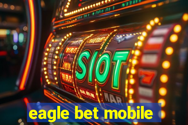 eagle bet mobile