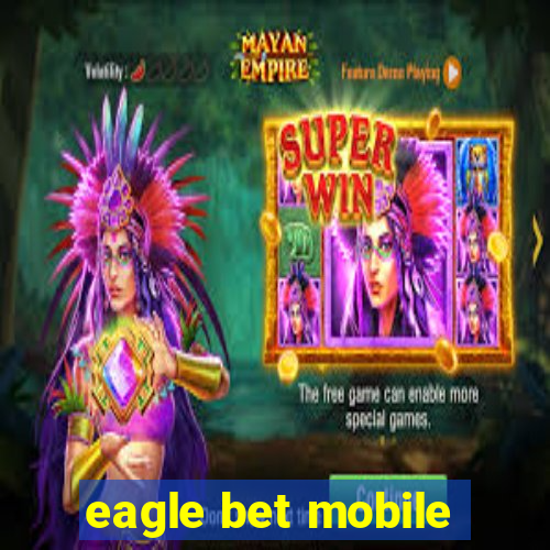 eagle bet mobile