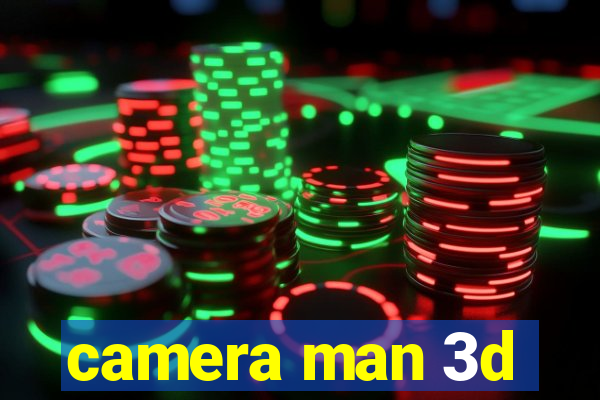 camera man 3d