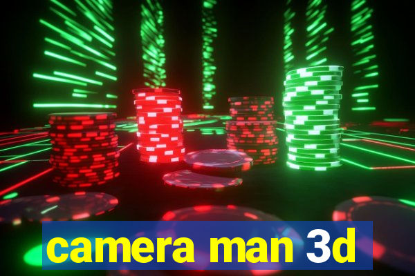 camera man 3d