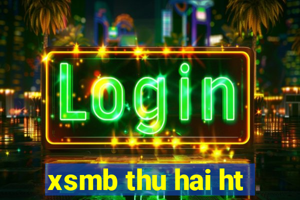 xsmb thu hai ht