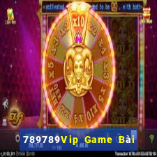 789789Vip Game Bài Nổ Hũ Uy Tín