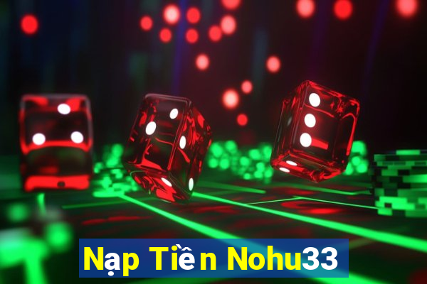 Nạp Tiền Nohu33