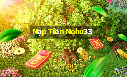 Nạp Tiền Nohu33