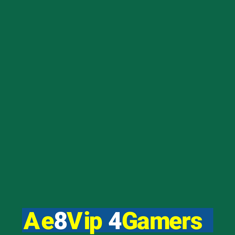 Ae8Vip 4Gamers