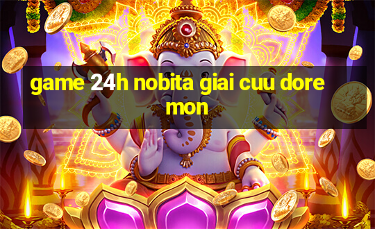 game 24h nobita giai cuu doremon