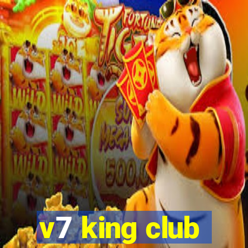 v7 king club