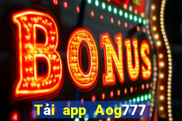 Tải app Aog777 Thưởng 188k