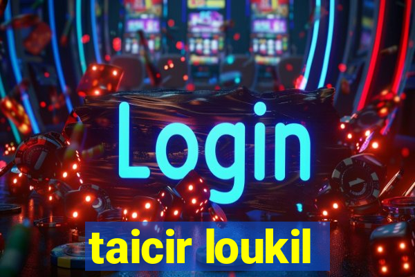 taicir loukil