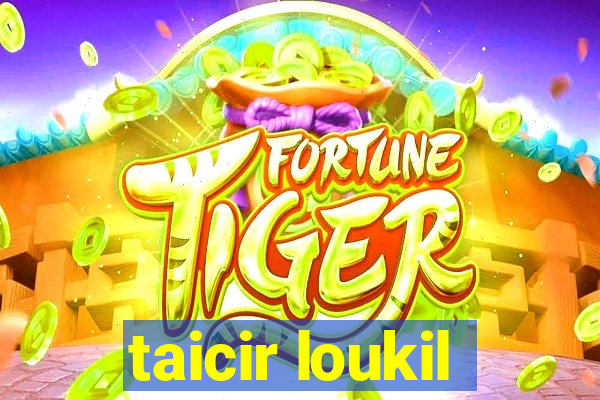 taicir loukil