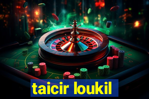 taicir loukil