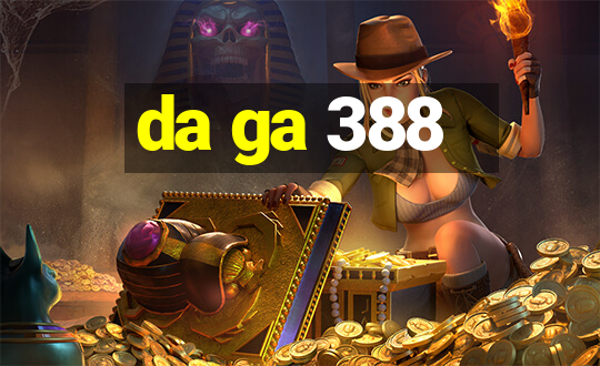 da ga 388