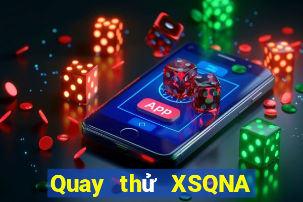 Quay thử XSQNA ngày 17