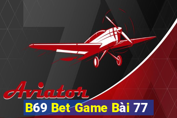 B69 Bet Game Bài 77