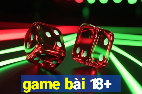 game bài 18+