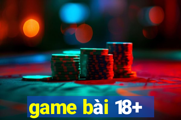 game bài 18+