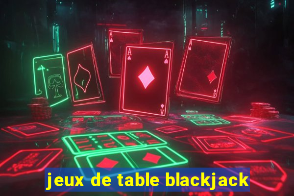 jeux de table blackjack