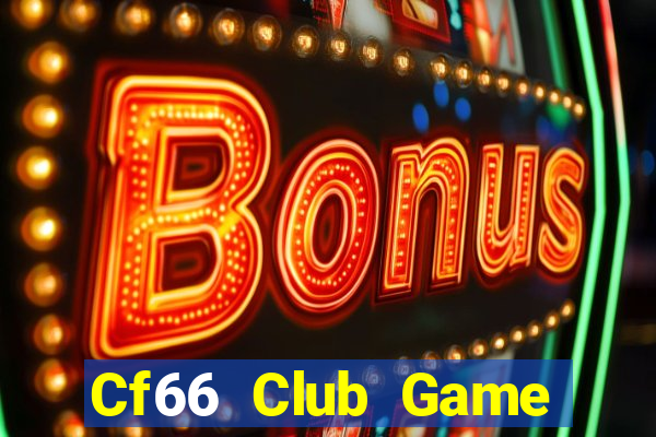 Cf66 Club Game Bài Đổi Thưởng Uy Tín