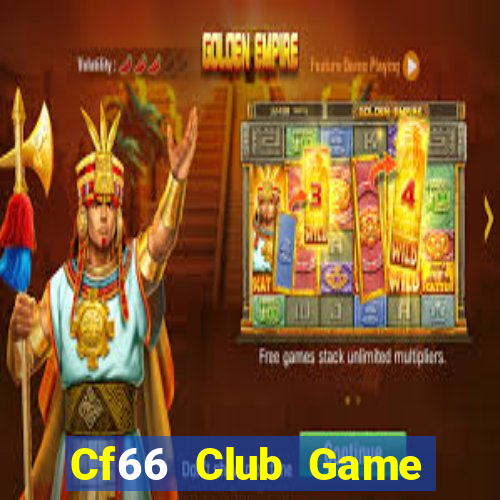 Cf66 Club Game Bài Đổi Thưởng Uy Tín