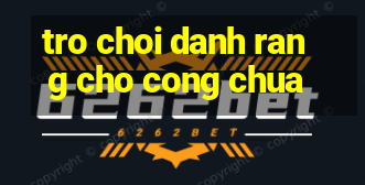 tro choi danh rang cho cong chua