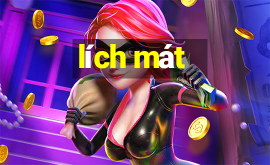 lích mát