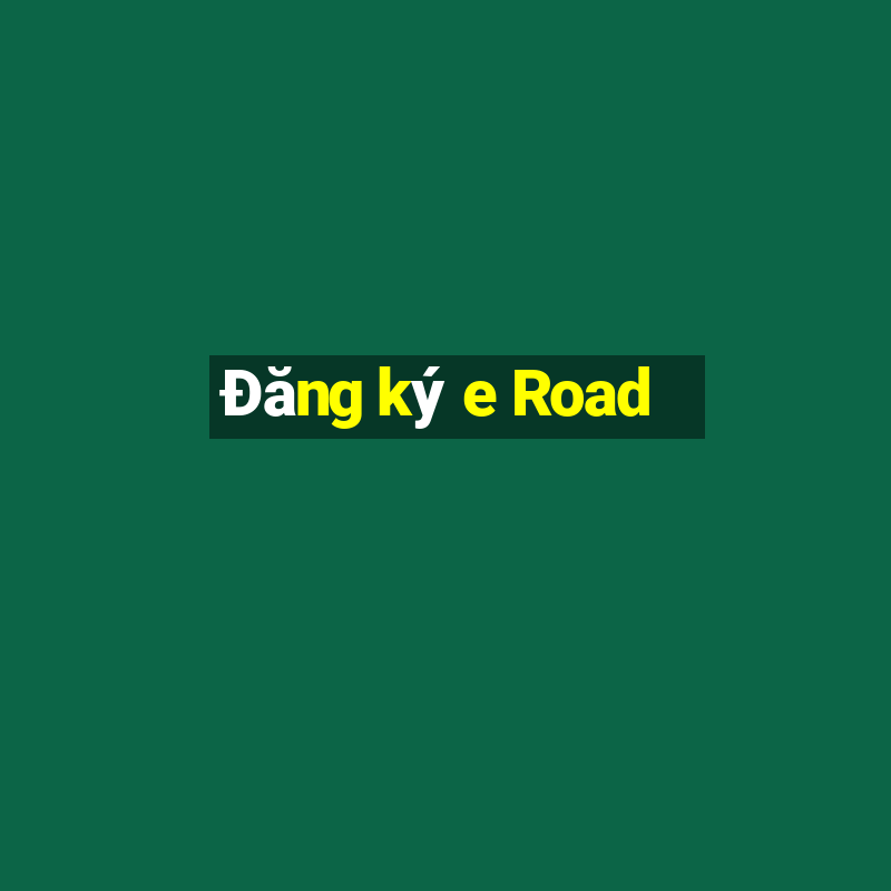 Đăng ký e Road