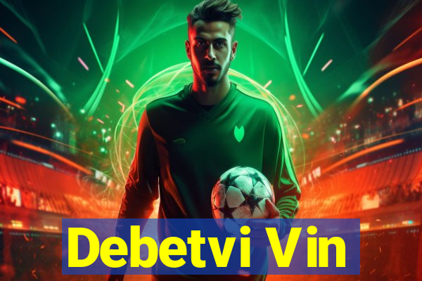 Debetvi Vin