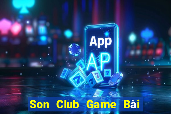 Son Club Game Bài Uy Tín Nhất 2022