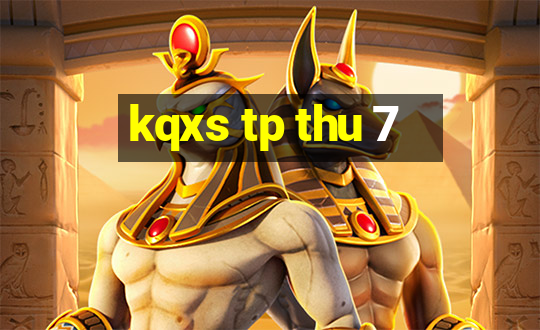 kqxs tp thu 7