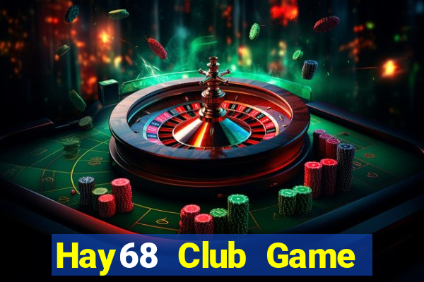 Hay68 Club Game Bài 2021