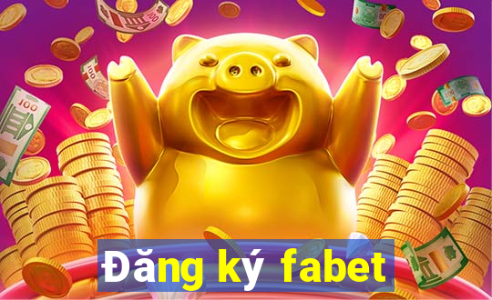 Đăng ký fabet