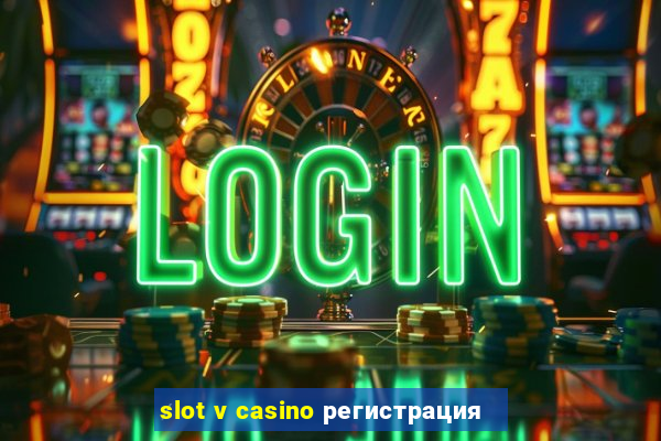 slot v casino регистрация