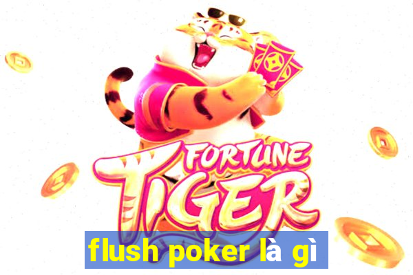 flush poker là gì