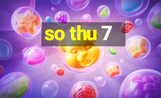 so thu 7