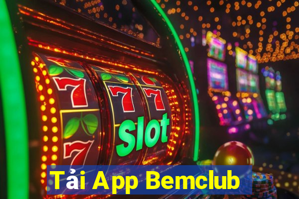 Tải App Bemclub