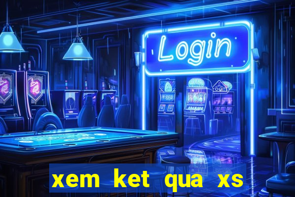 xem ket qua xs mien trung