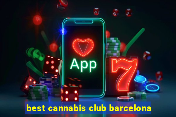 best cannabis club barcelona