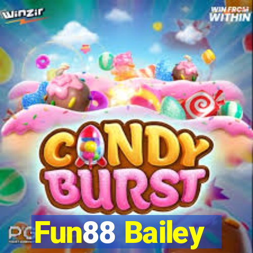 Fun88 Bailey