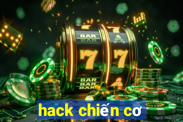 hack chiến cơ