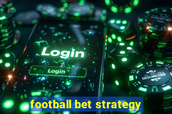 football bet strategy