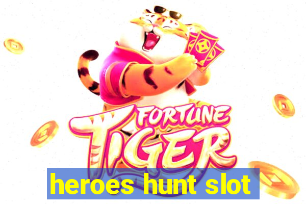 heroes hunt slot