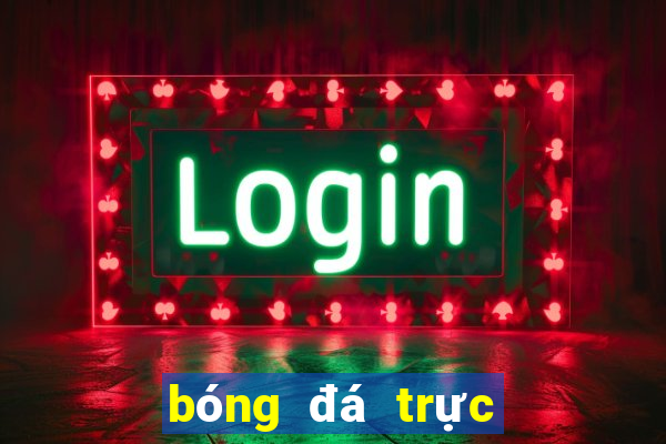 bóng đá trực tiếp com