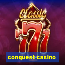 conquest casino