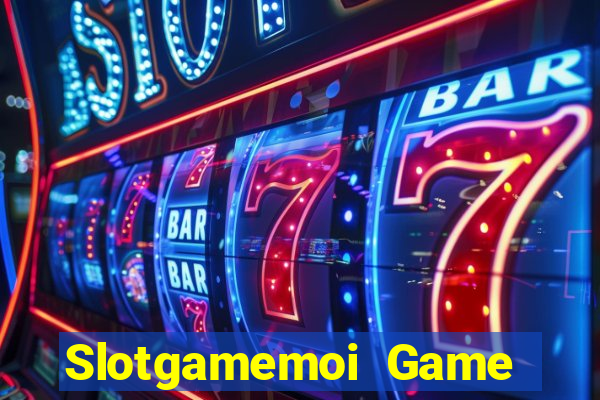 Slotgamemoi Game Bài Tặng Tiền