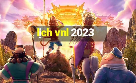 lịch vnl 2023