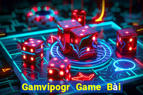 Gamvipogr Game Bài Chơi Với Bạn Bè