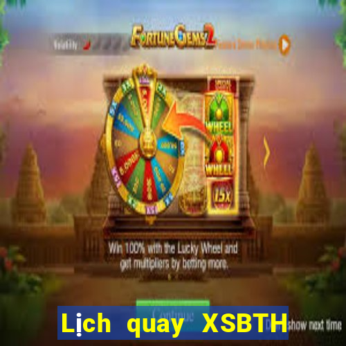 Lịch quay XSBTH ngày 26